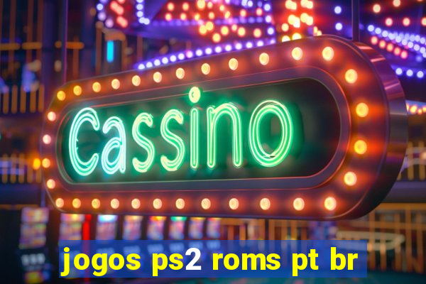 jogos ps2 roms pt br